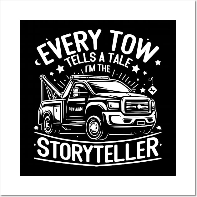 Every Tow Tells a Tale, I'm the Storyteller Wall Art by Styloutfit